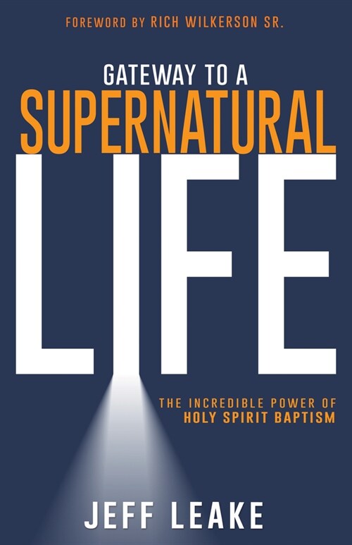 Gateway to a Supernatural Life: The Incredible Power of Holy Spirit Baptism (Paperback, Reissue)