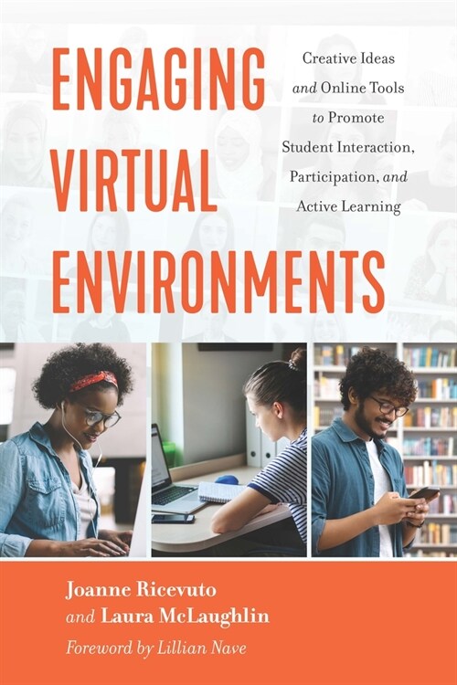 Engaging Virtual Environments: Creative Ideas and Online Tools to Promote Student Interaction, Participation, and Active Learning (Paperback)