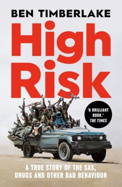High Risk : A True Story of the SAS, Drugs and Other Bad Behaviour (Paperback)