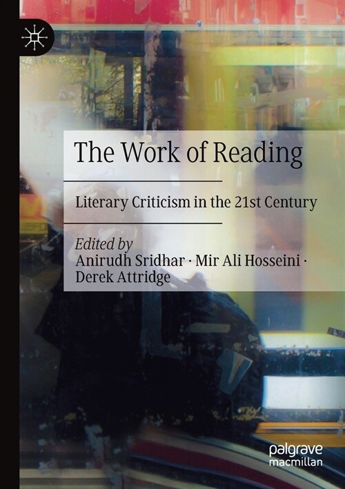 The Work of Reading: Literary Criticism in the 21st Century (Paperback)