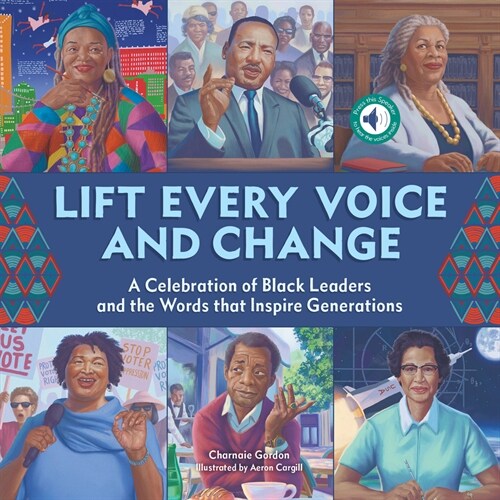 Lift Every Voice and Change: A Sound Book: A Celebration of Black Leaders and the Words That Inspire Generations (Hardcover)