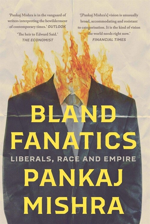 Bland Fanatics : Liberals, Race and Empire (Hardcover)