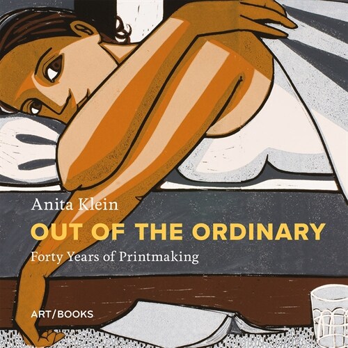 Anita Klein: Out of the Ordinary : Forty Years of Printmaking (Hardcover)