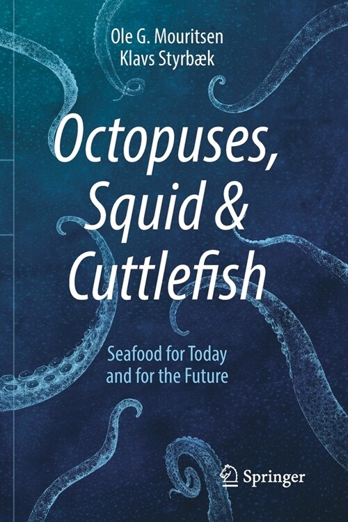 Octopuses, Squid & Cuttlefish: Seafood for Today and for the Future (Paperback)