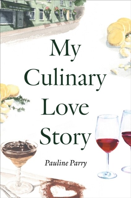 My Culinary Love Story : How Food and Love Led to a New Life (Hardcover)