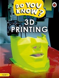 Do You Know? Level 1 - 3D Printing (Paperback)