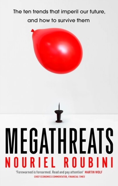 Megathreats : Our Ten Biggest Threats, and How to Survive Them (Hardcover)