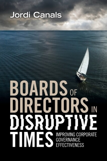 Boards of Directors in Disruptive Times : Improving Corporate Governance Effectiveness (Paperback, New ed)