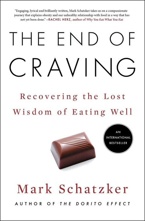 The End of Craving: Recovering the Lost Wisdom of Eating Well (Paperback)