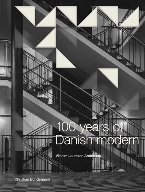 100 Years of Danish Modern : Vilhelm Lauritzen Architects (Hardcover)
