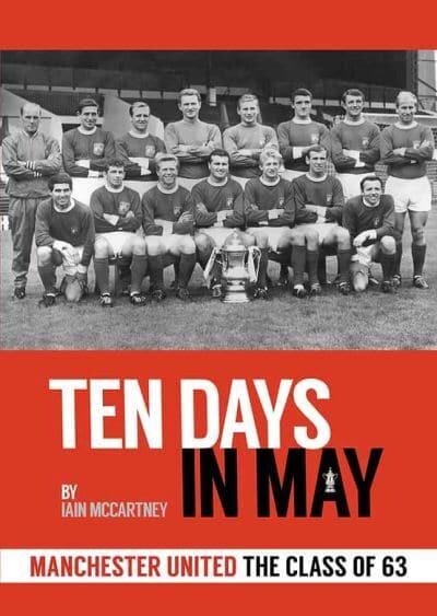 10 Days in May : Manchester United The Class of 63 (Hardcover)