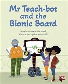MR TEACH BOT AND THE BIONIC BOARD (Paperback)