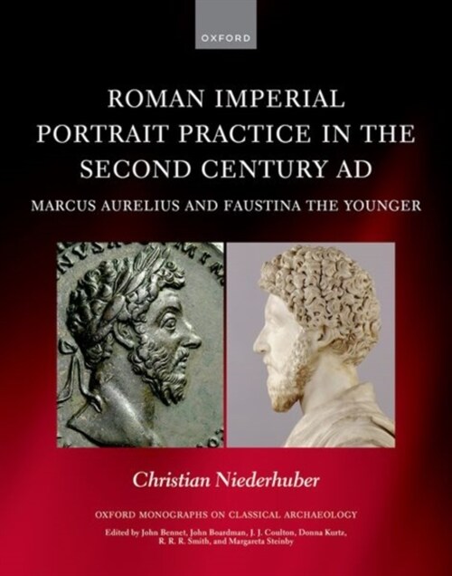 Roman Imperial Portrait Practice in the Second Century AD : Marcus Aurelius and Faustina the Younger (Hardcover)