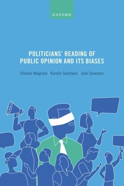 Politicians Reading of Public Opinion and its Biases (Hardcover)