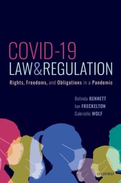 COVID-19, Law & Regulation : Rights, Freedoms, and Obligations in a Pandemic (Hardcover)