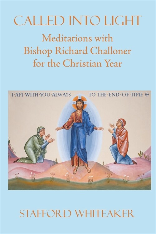 Called into Light: Meditations with Bishop Richard Challoner for the Christian Year (Paperback)