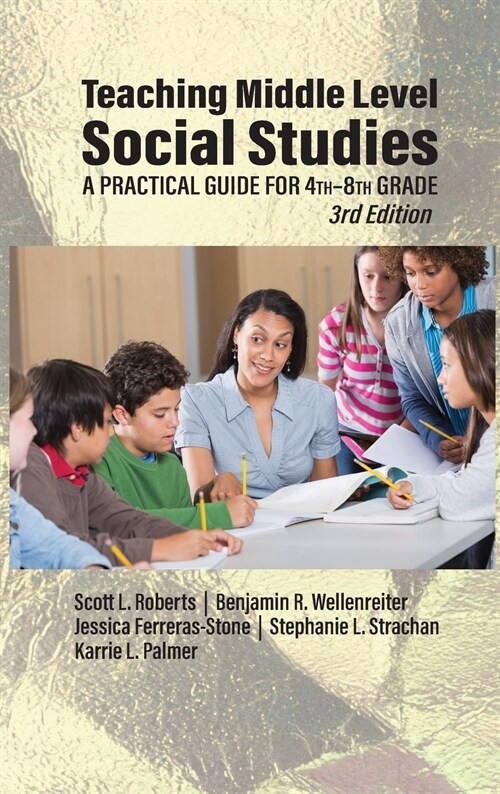 Teaching Middle Level Social Studies: A Practical Guide for 4th-8th Grade (Hardcover, 3)
