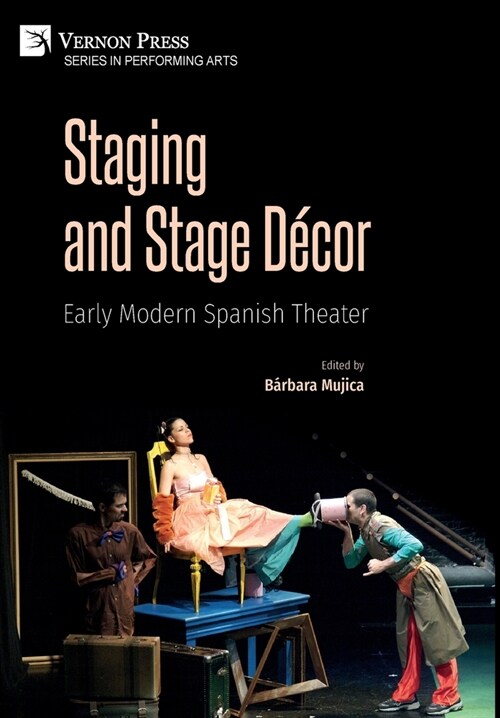 Staging and Stage D?or: Early Modern Spanish Theater (Hardcover)