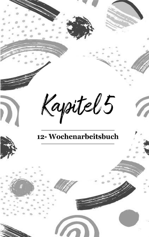 Kapitel 5: 12-Wochenarbeitsbuch (Hardcover)