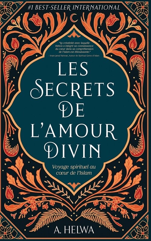 Les secrets de lamour Divin: Voyage spirituel au coeur de lislam (Hardcover)