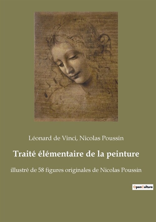 Trait???entaire de la peinture: illustr?de 58 figures originales de Nicolas Poussin (Paperback)