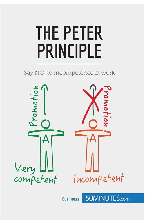 The Peter Principle: Say NO! to incompetence at work (Paperback)