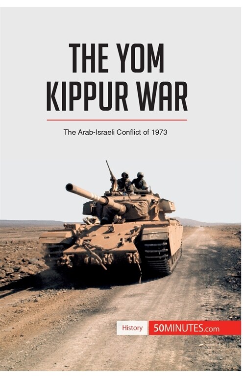 The Yom Kippur War: The Arab-Israeli Conflict of 1973 (Paperback)