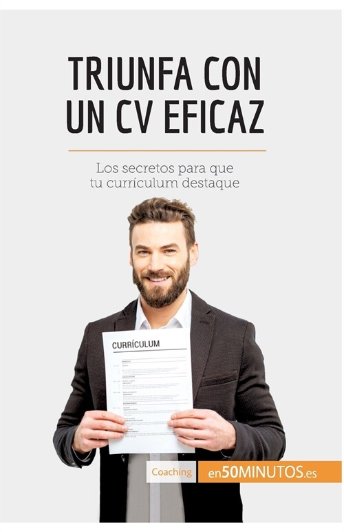 Triunfa con un CV eficaz: Los secretos para que tu curr?ulum destaque (Paperback)