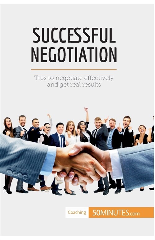 Successful Negotiation: Communicating effectively to reach the best solutions (Paperback)