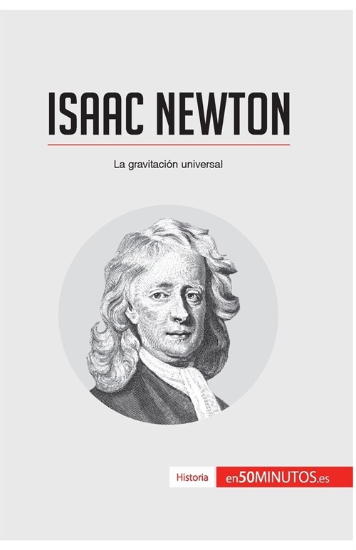 Isaac Newton: La gravitaci? universal (Paperback)