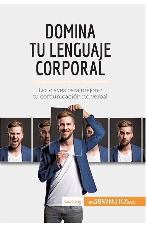 Domina tu lenguaje corporal: Las claves para mejorar tu comunicaci? no verbal (Paperback)