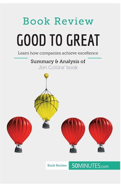 Book Review: Good to Great by Jim Collins: Learn how companies achieve excellence (Paperback)