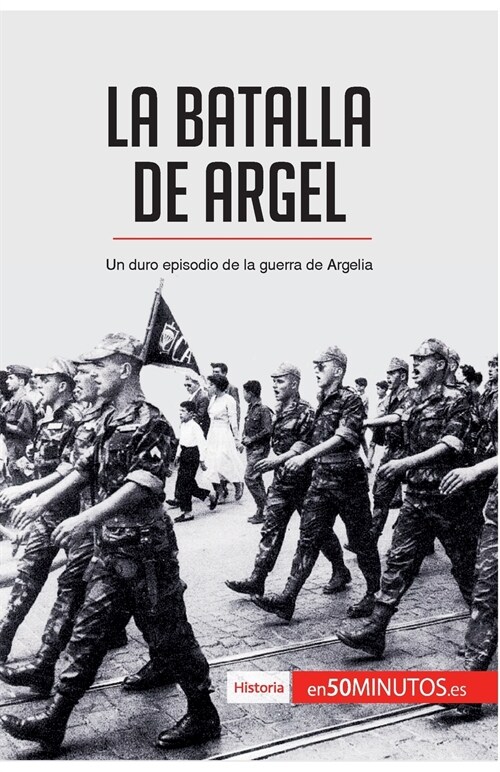 La batalla de Argel: Un duro episodio de la guerra de Argelia (Paperback)