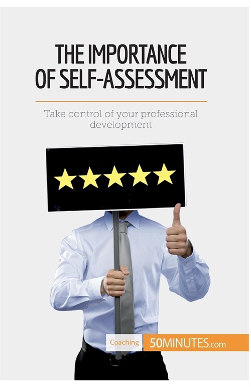 The Importance of Self-Assessment: Take control of your professional development (Paperback)