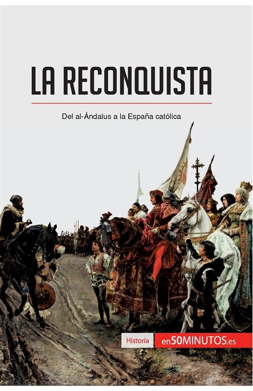 La Reconquista: Del al-햚dalus a la Espa? cat?ica (Paperback)