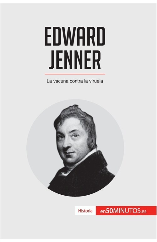 Edward Jenner: La vacuna contra la viruela (Paperback)