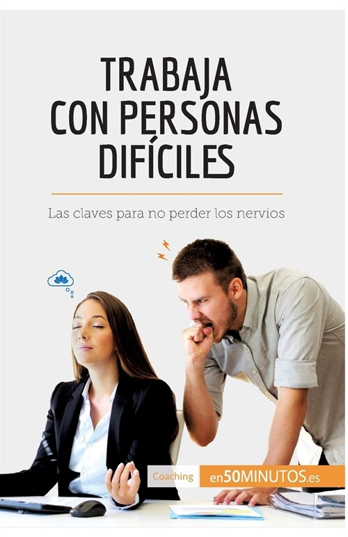 Trabaja con personas dif?iles: Las claves para no perder los nervios (Paperback)