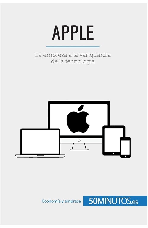 Apple: La empresa a la vanguardia de la tecnolog? (Paperback)