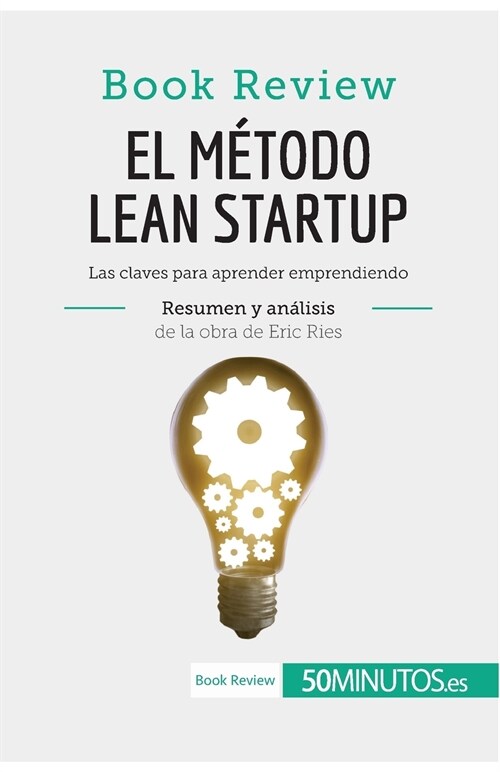 El m?odo Lean Startup de Eric Ries (Book Review): Las claves para aprender emprendiendo (Paperback)