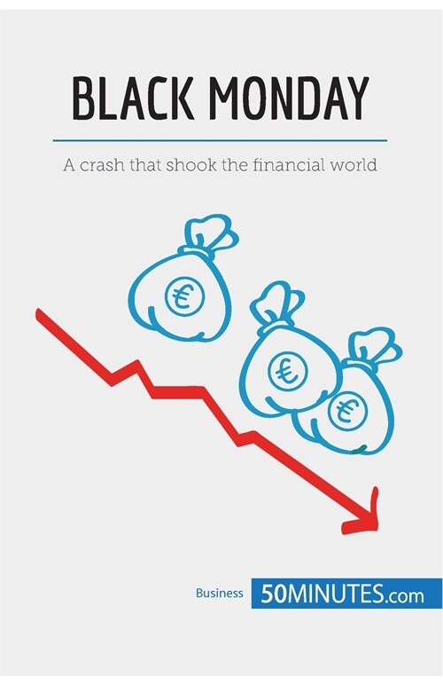 Black Monday: A crash that shook the financial world (Paperback)