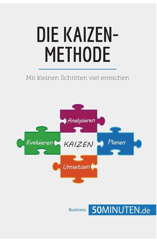 Die Kaizen-Methode: Mit kleinen Schritten viel erreichen (Paperback)