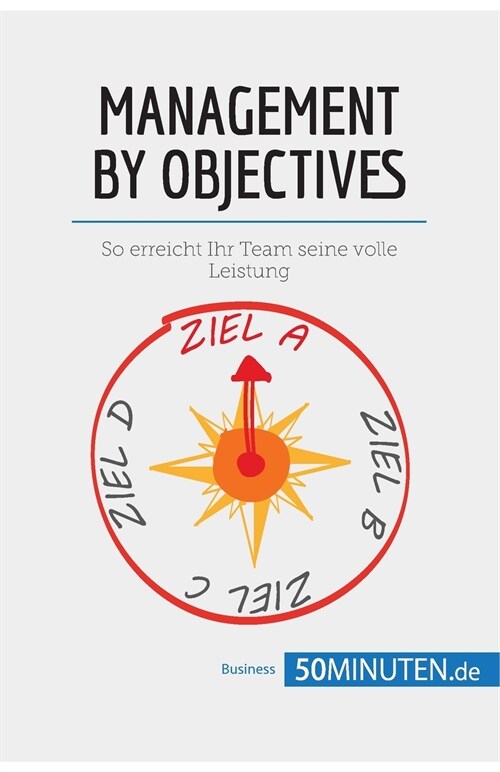 Managament by Objectifs: So erreicht Ihr Team seine volle Leistung (Paperback)