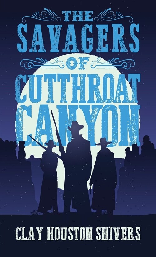 The Savagers of Cutthroat Canyon (Hardcover)