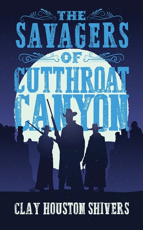 The Savagers of Cutthroat Canyon (Paperback)