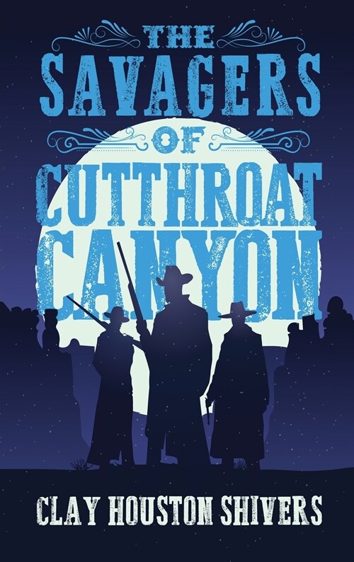 The Savagers of Cutthroat Canyon (Hardcover)