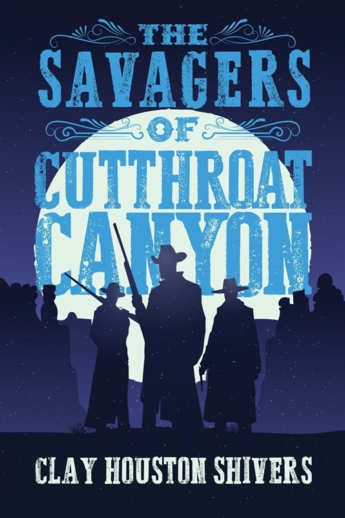 The Savagers of Cutthroat Canyon (Paperback)