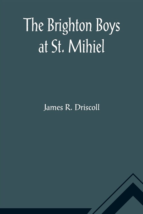 The Brighton Boys at St. Mihiel (Paperback)