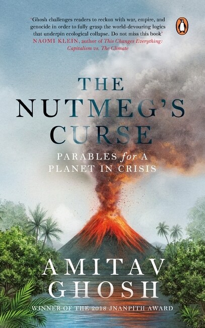 The Nutmegs Curse : Parables for a Planet in Crisis (Hardcover)