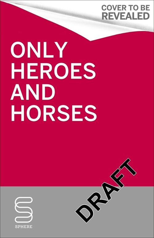 Only Heroes and Horses (Paperback)