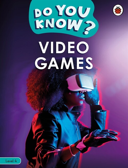 Do You Know? Level 4 – Video Games (Paperback)
